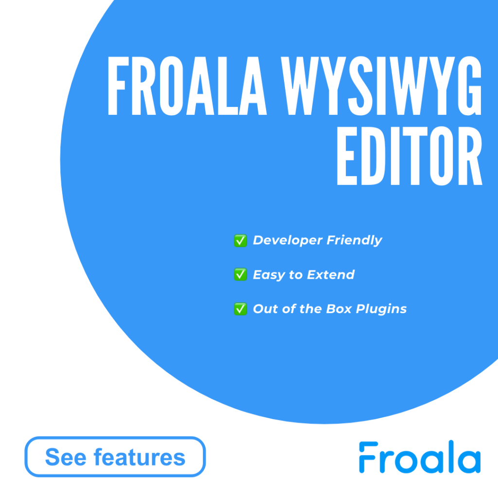 Froala WYSIWYG Editor advertisement with a large blue circle covering a corner of the ad and three bullet points.