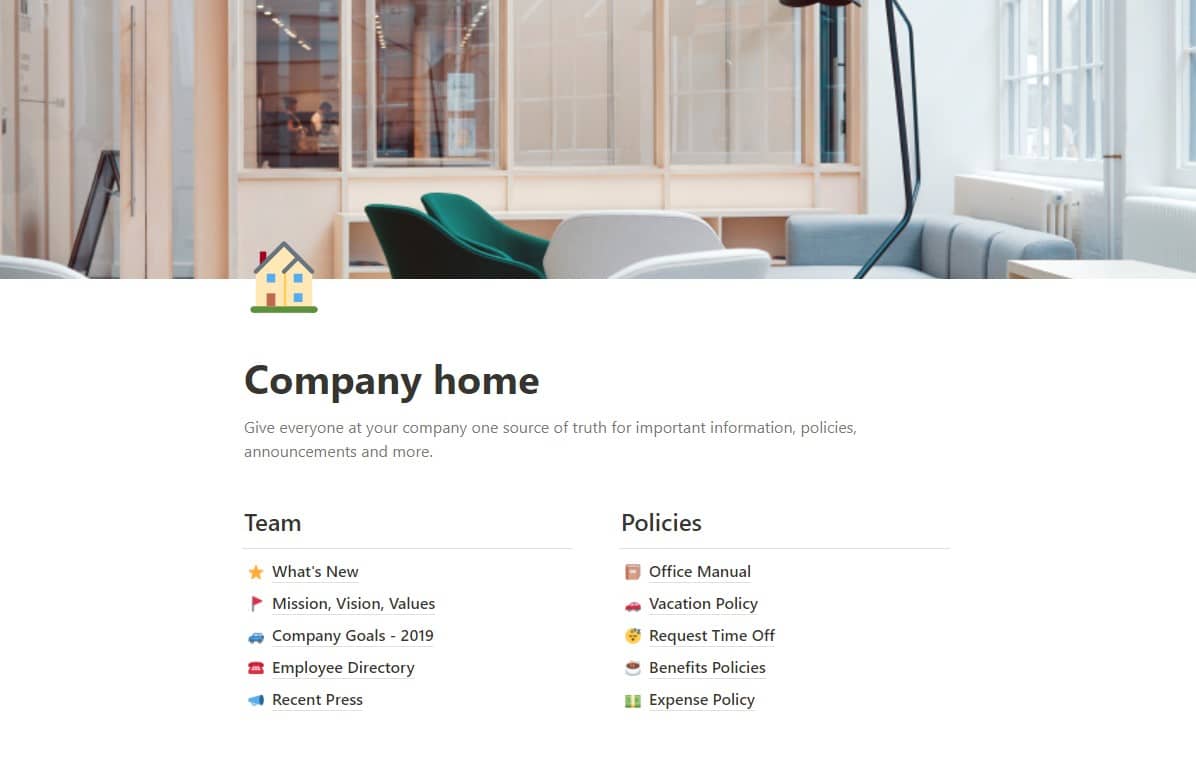 Notion's dashboard lets members of a team easily access their company's pages such as policies, updates/announcements, and more