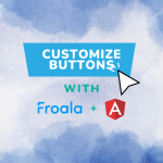 Froala Angular CUstom Buttons