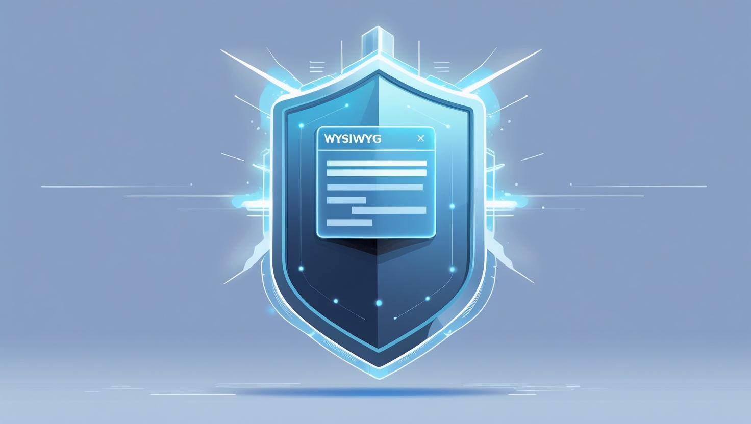 A shield with the "WYSIWYG" text displayed, representing how HTML editor software can help protect against security threats through virus detection capabilities.
